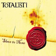Totalisti - Slave to None